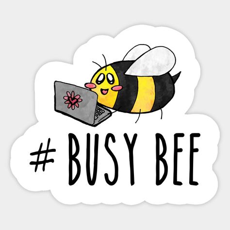 Bee Quotes, Bee Artwork, Bee Classroom, Bee Designs, Buzz Bee, Daisy Wallpaper, Bee Wall, Bee Sticker, Very Busy