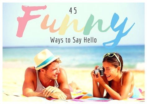 Funny Ways To Say Hello Over Text, Funny Ways To Say Hi Over Text, Funny Ways To Say Hello, Funny Women Quotes, Ways To Say Hello, Flirt Text Messages, Flirting Body Language, Flirting Quotes For Her, Flirting Quotes Funny