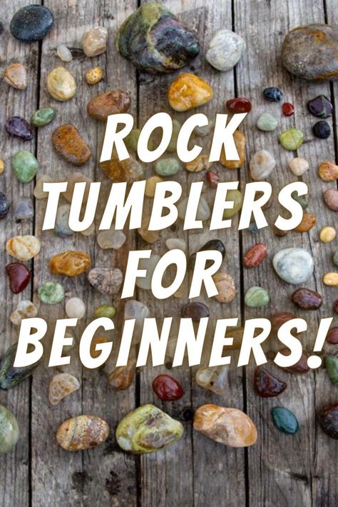 Stone Polishing Diy Rock Tumbling, Dyi Rock Tumbler, Best Rocks For Rock Tumbler, Rock Tumbler Projects, How To Tumble Rocks, Rock Tumbling Before And After, Rock Tumbling Tips, Rock Polishing Diy, Diy Rock Tumbler How To Make