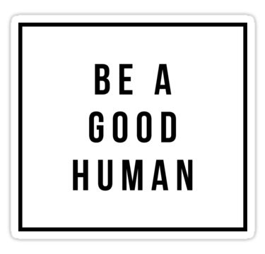 "Be a Good Human" Stickers by MadEDesigns #sticker #stickers #LaptopStickers #LaptopSticker #CuteLaptopStickers #CollegeStickers #JewishStickers #laptop #college #jewish #NiceJewishGirl #redbubble #RedbubbleSticker #RedbubbleStickers #redbubblelaptopstickers #RedbubbleCreate #RedbubbleArtist #RedbubbleArt #MyRBThing Be A Good Human, Laptop Stickers For Men, Quote Printable Stickers, Quotes Aesthetic Stickers Printable, Laptop Stickers Quotes, Motivation Quotes Stickers, Phone Cover Stickers, Light Box Quotes, College Stickers