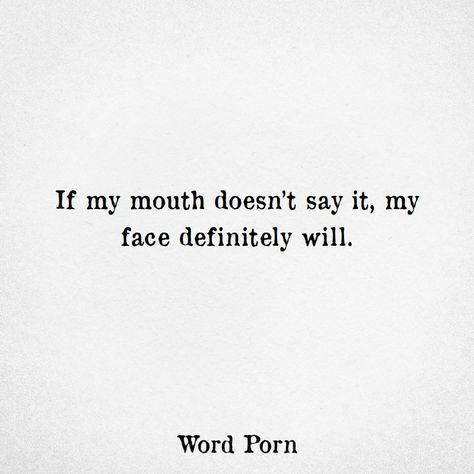 Sarcastic Face, Expression Quotes, Inspirational Quotes Wallpapers, Little Things Quotes, My Mouth, Love My Family, Good Heart, Face Expressions, All Quotes