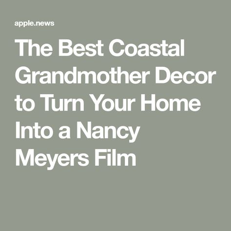 Coastal Grandmother House Decor, Costal Grandma Home Decor, Coastal Grandmother Aesthetic Interior, Coastal Grandmother House, Nancy Meyers Decor, Coastal Grandmother Decor, Coastal Grandma Decor, Coastal Grandma Living Room, Coastal Grandmother Aesthetic House