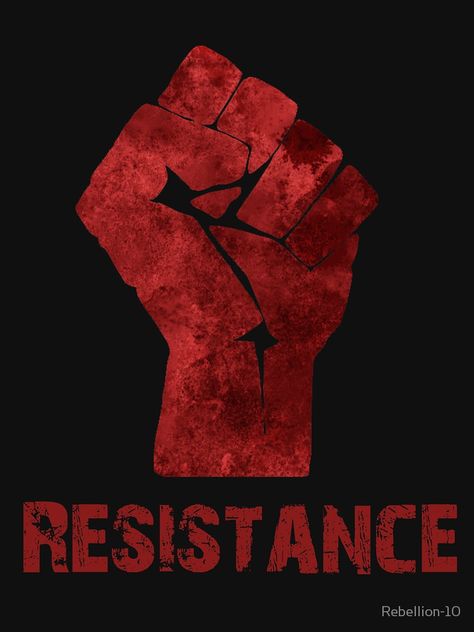 "Fist Of Resistance" Unisex T-Shirt by Rebellion-10 | Redbubble Random Designs, Too Much Estrogen, The Resistance, Nirvana, Custom Logos, Unisex T Shirt, The Secret, For Sale, 10 Things