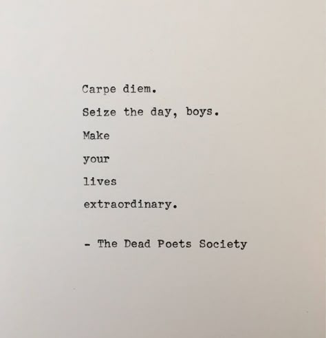 Make Your Lives Extraordinary, Dead Poets Society Quotes, Quotes Lost, Sean Leonard, Society Quotes, Antique Typewriter, Dead Poets Society, Literature Quotes, Poem Quotes