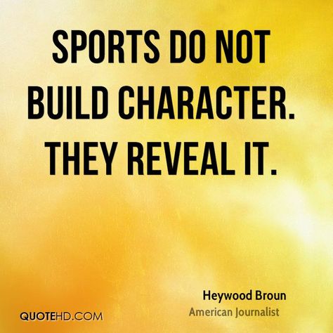 Heywood Broun Sports Quotes | QuoteHD Sportsmanship Quotes, Quotes Character, Inspirational Sports Quotes, Kids Quotes, Sport Quotes Motivational, Oufits Casual, Sport Quotes, Sports Quotes, Sports Wallpapers