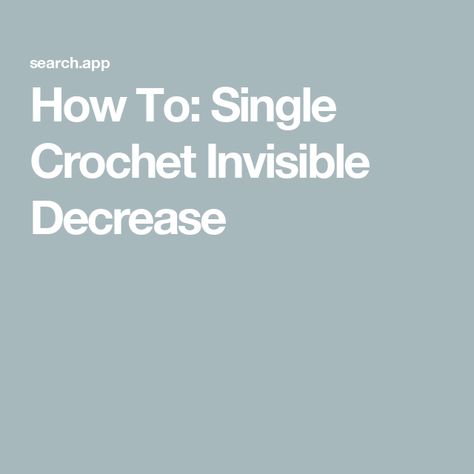 How To: Single Crochet Invisible Decrease How To Single Crochet, Invisible Decrease, Single Crochet Decrease, Crochet Decrease, Holiday Patterns, Single Crochet Stitch, Crochet Dog, Pull Through, What Happens When You