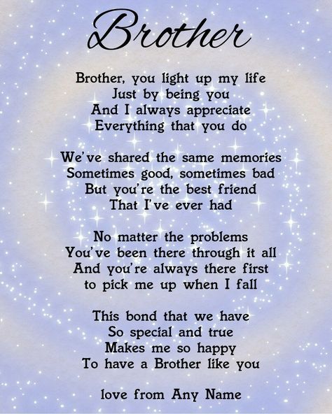 Personalised Brother 10x8 Laminated Poem  Brand New    Ideal Birthday Gift To personalise the item please leave a message after purchasing with the name (love from) you require. The design is printed on 10x8 high quality 260gsm photo card. The item is laminated to help protect the design from damage and makes it easy to wipe clean. The item can also be sent without lamination to be added to a frame if required. Please leave a message stating you do not need the item laminating if you would prefe Love My Brother Quotes, Brother Poems, Poems Deep, I Love My Brother, Brother Quotes, Wiccan Spell Book, You're The Best, Deep Thought Quotes, Spell Book