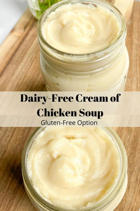 Two separate images of dairy-free cream of chicken soup in a mason jar on a wooden cutting board. Top image includes a side/top view of the soup in the jar with a jar of fresh parsley in the back. Bottom image includes just a top view of the soup in the jar. Dairy Free Cream Soup, Dairy Free Cooking, Dairy Free Recipes Dinner, Dairy Free Soup, Lactose Free Recipes, Dairy Free Cream, Soy Free Recipes, Dairy Free Alternatives, Egg Free Recipes