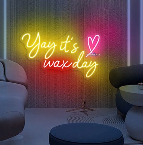 Yay It's Wax Day Neon Sign Wax Day Led Light Custom Wax Room LED Neon Sign Beauty Salon Nails Hair Lashes Spa Bar Wall Decors Business Sign - Etsy Waxing Pictures Aesthetic, Wax Studio Decor Ideas, Wax Room Ideas, Wax Room Setup, Waxing Suite, Waxing Pictures, Waxing Room Ideas, Wax Room Ideas Estheticians, Esthetician Suite