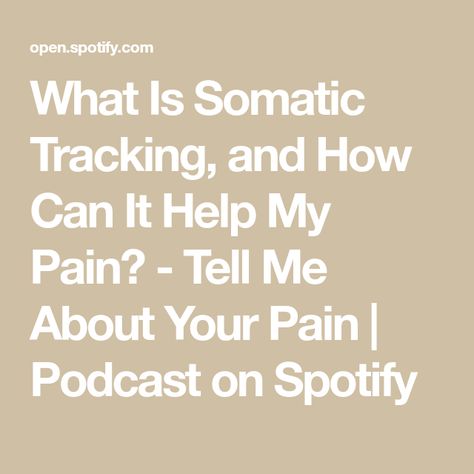 Somatic Symptom Disorder, Somatic Bodywork, Somatic Experiencing Exercises, Somatic Tracking, What Is Somatic Yoga, Somatic Flashbacks, Neck Pain, Chronic Pain, Tell Me