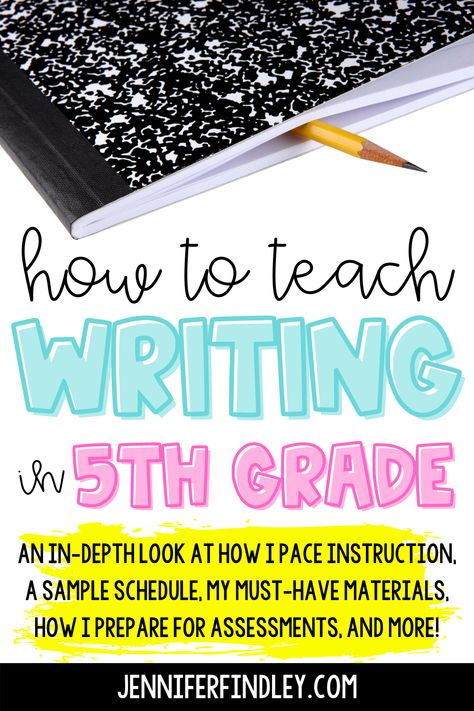 How to Teach Writing in 5th Grade - Teaching with Jennifer Findley Grade 5 Writing Activities, Writing Interventions Elementary, 5th Grade Ela Activities, 5th Grade Writing Activities, 5th Grade Ela Classroom, Fifth Grade Ela, 5th Grade Language Arts, How To Teach Writing, Fifth Grade Writing