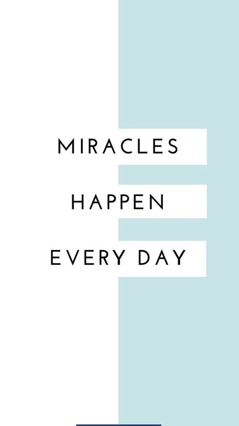 Miracles happen every day Quotes Miracles, Quotes On Miracles, Miracles Happen Quotes, Everything Is A Miracle Quote, Expect Miracles, Spiritual Family, Miracle Quotes, Phone Backgrounds Quotes, Believe In Yourself Quotes