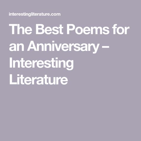 The Best Poems for an Anniversary – Interesting Literature Anniversary Poems For Couple, Anniversary Poems For Him, Wedding Anniversary Poems, Pretty Poems, Anniversary Poems, 35th Wedding Anniversary, 25 Year Anniversary, 20 Wedding Anniversary, Romantic Poems