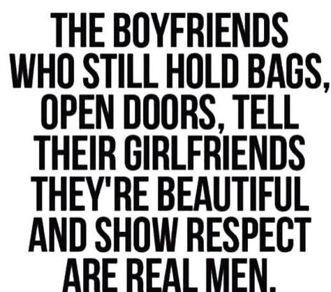 The boyfriends who still hold bags, open doors, tell their girlfriends they're beautiful and show respect are real men. Where Are The Good Guys Quotes, Boyfriend Quotes For Him, Hopeful Romantic, Boyfriend Humor, Boyfriend Quotes, The Perfect Guy, Real Men, Quotes About Moving On, Intj