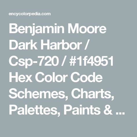 Benjamin Moore Dark Harbor / Csp-720 / #1f4951 Hex Color Code Schemes, Charts, Palettes, Paints & RGB / CMYK / HSL Conversion Benjamin Moore Dark Harbor Color Palette, Benjamin Moore Dark Harbor, Midnight Forest, Dark Harbor, Hex Color, Forest Witch, Benjamin Moore Paint, Hex Color Codes, Dark Academia Aesthetic