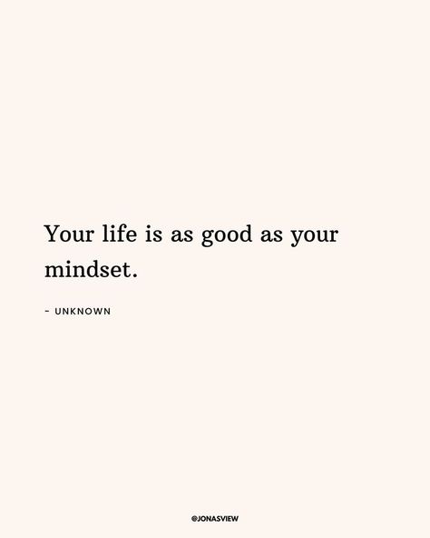 Life Is As Good As Your Mindset, Life Is Only As Good As Your Mindset, I Have A Beautiful Life, Your Life Is As Good As Your Mindset, Canva Ipad, Strong Mindset Quotes, Life Is Good Quotes, Living My Life Quotes, Screensaver Quotes