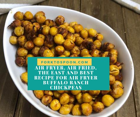 Air Fryer, Air Fried, The East and Best Recipe for Air fryer Buffalo Ranch Chickpeas Chickpeas Air Fryer, Ranch Chickpeas, Air Fryer Chickpeas, Garbanzo Bean Recipes, Pea Snacks, Seasoned Chickpeas, Recipe For Air Fryer, Chickpea Snacks, Crunchy Chickpeas