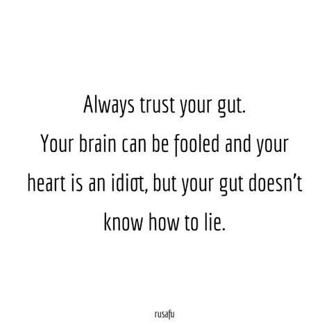 Taken For A Fool Quotes, Guts Quotes Feelings, Your A Fool Quotes, Nobody’s Fool Quotes, Being Made A Fool Quotes, Quotes About Trusting Your Gut, Not A Fool Quotes, Can’t Fool Me Quotes, Heart Or Brain Quotes