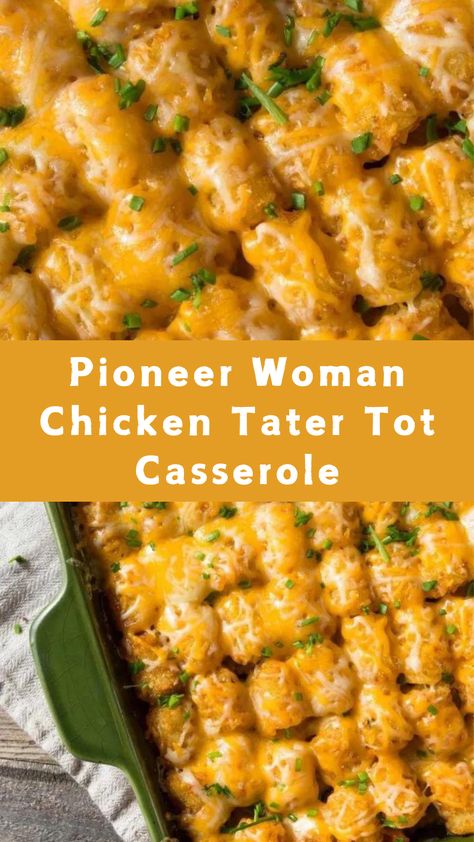 Pioneer Woman Chicken Tater Tot Casserole Cheesy Chicken Tater Tot Casserole, Tot Casserole Recipes, Pioneer Woman Chicken, Tater Tot Hotdish, Chicken Tater Tot Casserole, Shredded Rotisserie Chicken, Tater Tot Recipes, Tater Tot Casserole Recipes, Keto Beef Recipes