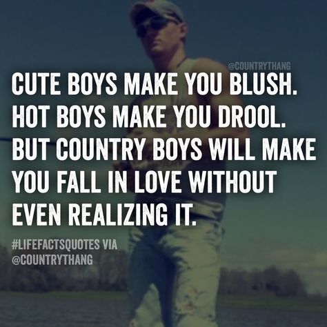 country sayings for your boyfriend | 25+ best Country boy quotes on Pinterest Country Boyfriend Quotes, Country Boy Quotes, Country Boyfriend, Country Love Quotes, Country Relationships, Equestrian Quotes, Country Girl Life, Cowgirl Quotes, Everything Country