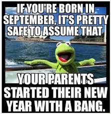 september baby meme October Memes, Earth Wind And Fire, Friday Meme, September Baby, Born In September, Fall Memes, Morning Memes, Christmas Memes, Earth Wind