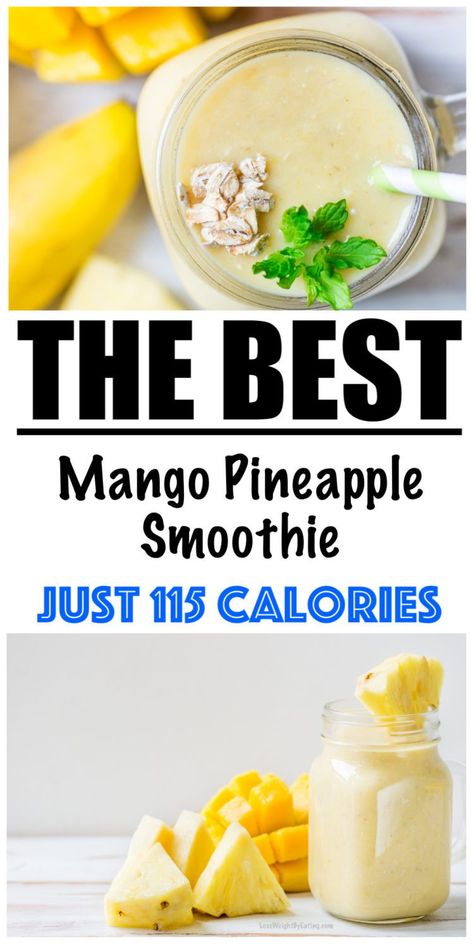 Mango Calories, Low Calorie Shakes, Protien Smoothies Recipes, Healthy Protein Smoothies, Smoothie Recipies, Pineapple Smoothie Recipes, Low Calorie Smoothies, Mango Pineapple Smoothie, Fat Loss Smoothies