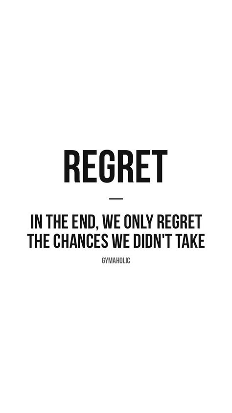 Regret: in the end, we only regret the chances we didn’t take Workout Quote, Office Redesign, Regret Quotes, Vision Board Words, Live Quotes, Foreign Words, Outing Quotes, One Word Quotes, Powerful Motivational Quotes