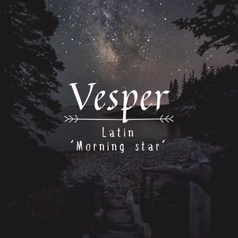 Core Names Aesthetic, Vesper Name Meaning, Aesthetic Unisex Names, Unisex Names Aesthetic, Star Related Names, Unisex Names With Meaning, Moon Related Names, Names That Mean Star, Names That Mean Light