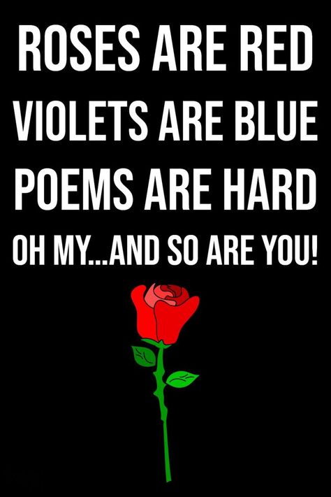 Roses are Red, Violets are blue funny quotes and poems Red Roses Quotes, Roses Are Red Memes, Roses Are Red Funny, Roses Are Red Poems, Valentines Quotes For Him, Quotes And Poems, Pick Up Line Jokes, Red Quotes, Funny Flirty Quotes