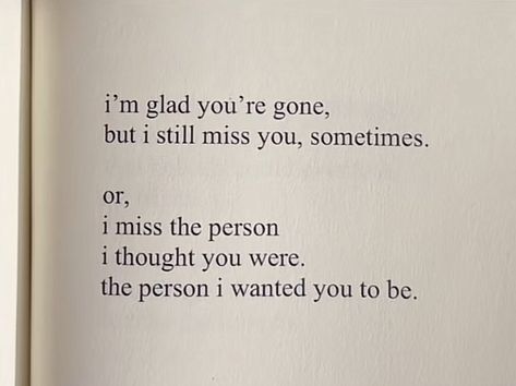 I Miss The Person I Thought You Were, Quotes About Missing Someone Toxic, Quotes About Missing Someone, About Missing Someone, Quotes About Missing, Missing Someone Quotes, I Still Miss You, Missing Quotes, Still Miss You