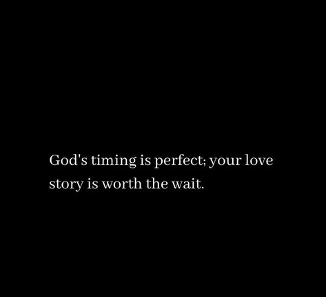 True Love Is Worth The Wait, God Fearing Relationship, Gods Timing Quotes Relationships Meant To Be, Gods Timing Quotes Relationships, God Timing Quotes Relationships, Waiting On Gods Timing, Patience Quotes Relationship, Gods Timing Quotes, Time Quotes Relationship