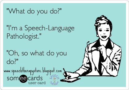 yup. SLP #humor Re-Pinned by Penina Penina Rybak MA/CCC-SLP, TSHH CEO Socially Speaking LLC YouTube: socialslp Facebook: Socially Speaking LLC Website: www.SociallySpeakingLLC.com Socially Speaking™ App for iPad:  http://itunes.apple.com/us/app/socially-speaking-app-for/id525439016?mt=8 Speech Pathology Humor, Speech Therapy Quotes, Therapy Humor, Speech And Hearing, Quotes And Pictures, Slp Activities, School Slp, Speech Path, Speech Therapy Materials