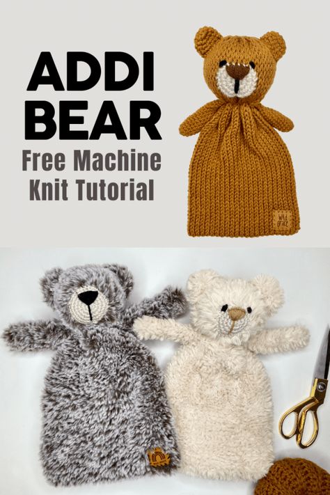 Learn how to make the adorable Addi Bear, a knit bear lovely using a knitting machine and a crochet hook! Free Crochet and knit hybrid. Addi 22 Projects, 40 Pin Knitting Machine Pattern, Machine Animals, Addi Machine, Knitting Bear, Knitting Machine Tutorial, Bear Lovey, Addi Knitting Machine, Addi Express