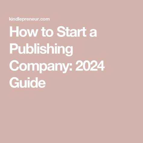 How to Start a Publishing Company: 2024 Guide Amazon Publishing, Professional Editing, Business Structure, Writer Quotes, How To Work, Publishing Company, Digital Publishing, Self Publishing, Yearbook