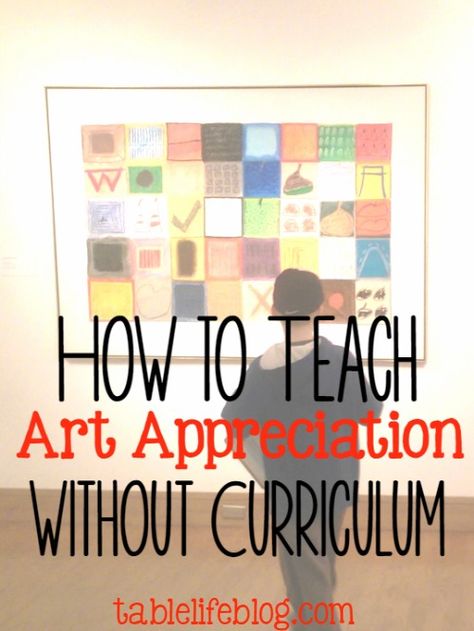 GREAT IDEAS! - Teaching Art Appreciation without a Curriculum - Life at the Table #ihsnet Appreciation Art, Art Assessment, Art Critique, Art Rooms, Blooms Taxonomy, Montessori Art, Art Curriculum, Elementary Art Projects, Homeschool Art