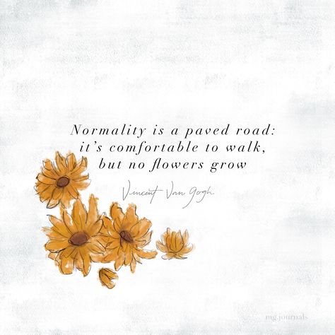 Normality Is A Paved Road, Growing Flowers, Van Gogh, Apple Watch, Road, Van, Quotes, Quick Saves