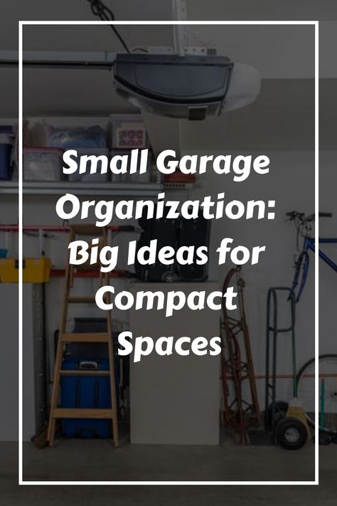 Small Garage Organization: Big Ideas for Compact Spaces Small Garage Attic Storage, How To Organize A Small Garage, Small Garage Remodel, Small 1 Car Garage Ideas, Storage For Small Garage, Small Garage Shelving Ideas, Single Garage Organization Ideas, One Car Garage Organization Ideas, Apartment Garage Organization