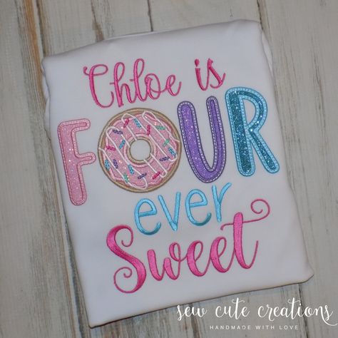 "This personalized Four Ever Sweet Donut birthday shirt is perfect for your donut fourth birthday party.  This Four Ever Sweet Birthday outfit features the design with \"F\" , \"U\" and \"R\"with the donut as the \"O\" with Ever Sweet embroidered below.  Your child's name can be embroidered above the design.  All fabrics and colors can be changed to go with your party colors.  It is a fun doughnut 4th birthday outfit for your 4 ever sweet birthday party.  Can be made without glitter and in boyis 4 Ever Sweet Birthday Party, Donut Party Outfit, Four Ever Sweet Birthday, Four Ever Sweet, Donut Birthday Shirt, Donut Themed Birthday Party, Candy Land Birthday Party, Coloring For Boys, Birthday Donuts