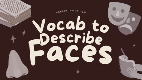 What do your characters look like? You don't have to go into extreme, painful detail, but these words can help highlight an important facial feature. This guide has noses, eyes, chins and mouths.   Free Writing  Cheat Sheets Body language cheat sheet, settings cheat sheet, and a plot outline template, straight to your Plot Outline Template, Outline Template, Plot Outline, Writing Inspiration Tips, Writing Plot, Writing Prompts For Writers, Creative Writing Tips, Writing Motivation, Free Writing