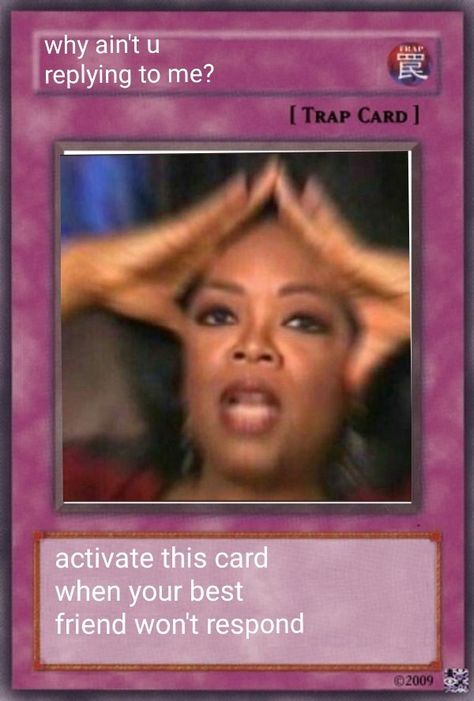 Use This Card When, Card Memes, Trap Cards, Yugioh Trap Cards, Trap Card, Mood Card, Funny Yugioh Cards, When Your Best Friend, Yugioh Cards