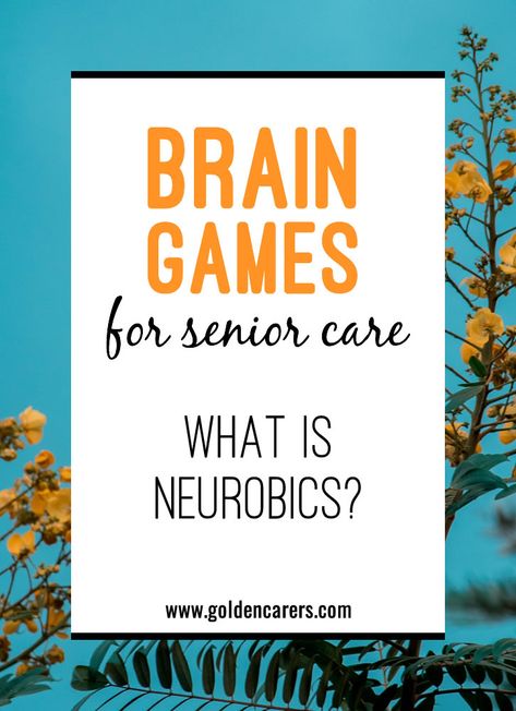 Brain Games for Senior Care: What is Neurobics? Assisted Living Activities, Memory Care Activities, Senior Living Activities, Brain Exercises, Nursing Home Activities, Alzheimers Activities, Cognitive Activities, Senior Games, Morning Exercise