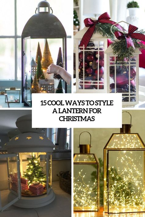 cool ways to style a lantern for christmas cover Christmas Lanterns Decorated Ideas, Decorate Lanterns For Christmas, Decorate Lanterns Ideas, Christmas Lanterns Decorated Diy, How To Decorate A Lantern, Holiday Lanterns Christmas, Christmas Lanterns Decorated, Christmas Lantern Decor Ideas, Christmas Lanterns Diy