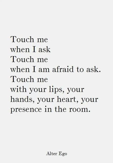 .. Touch Quotes, The Truth About Love, I Crave You, Touching Quotes, To Touch, Your Lips, Touch Me, A Quote, Me When