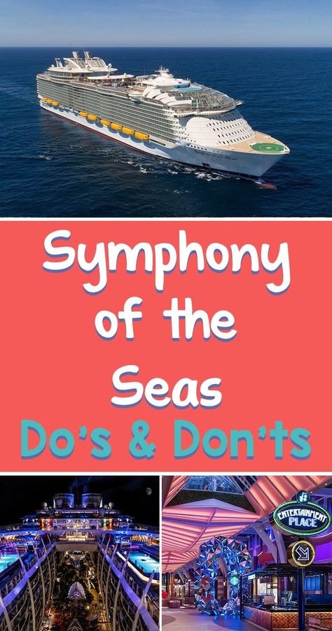 Do's & Don'ts of Symphony of the Seas | Royal Caribbean Blog Royal Carribean Cruise, Cruise Tips Royal Caribbean, Royal Cruise, Royal Caribbean Cruise Ship, Carribean Cruise, Symphony Of The Seas, Best Cruise Ships, Royal Caribbean Ships, Cruise Essentials