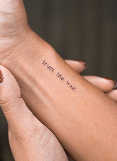 Wait Tattoo Ideas, Be Creative Tattoo, Tattoos About Waiting, Small Tattoo Word Ideas, Feeling Tattoo Ideas, Cute Tattoos Sayings, Life Changing Tattoo Ideas, Writings Tattoo Ideas, Achievement Tattoo Ideas