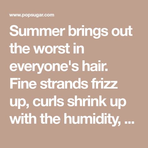 Summer brings out the worst in everyone's hair. Fine strands frizz up, curls shrink up with the humidity, and long locks transform into a sweaty mess. This Easy Hair Hacks, Short Hairstyles Fine, Long Locks, Beautiful Shorts, Easy Hair, Haircuts For Fine Hair, Wand Curls, Beach Hair, The Worst