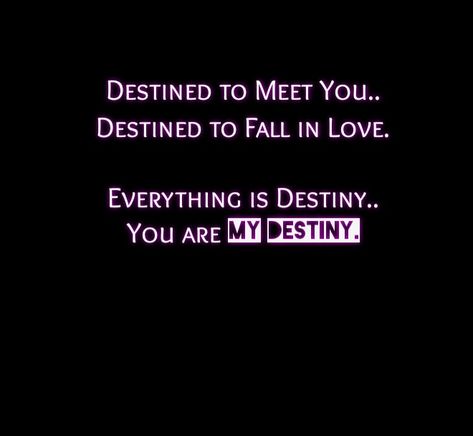 Destined Love Quotes, You Are My Destiny, Destiny Love Quotes, Love Destiny Quotes, Kisses Quotes, Twin Flame Love Quotes, Destiny Quotes, Hugs And Kisses Quotes, Love Destiny