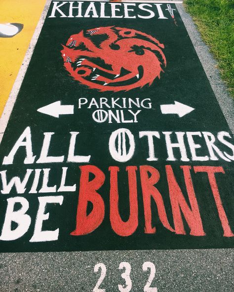 Khaleesi parking only all others will be burnt. My senior parking spot. Game of thrones themed. House Targaryen is the best! Senior Parking Spot, Parking Spot Painting, Spot Painting, Parking Spot, Parking Space, House Targaryen, Pictures Ideas, Grad Party, Senior Year