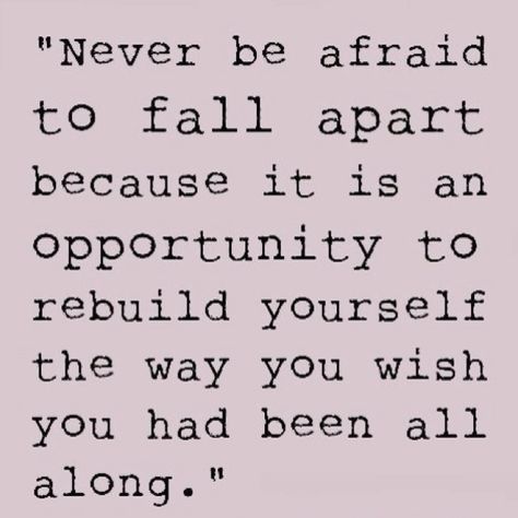 Sometimes falling a part is so painful and exhausting and repetitive ~ that we do anything to avoid it.  Exhaust ourselves just trying to keep it together.  It shouldn't be that hard. I let myself fall apart, I accepted it and learned to love myself through it...now, it's game time! Citation Force, Fina Ord, Trendy Quotes, E Card, New Quotes, Quotes About Strength, A Quote, Be Afraid, Inspirational Quotes Motivation
