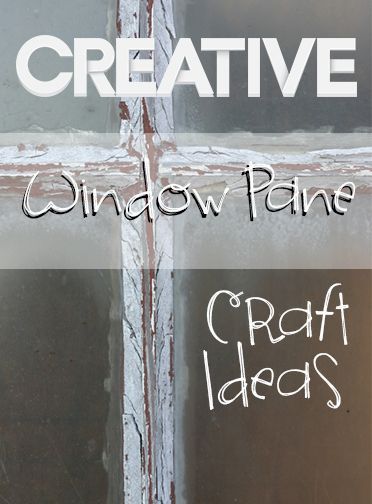 Creative Window Pane Craft Ideas Old Single Pane Window Ideas, Large Window Pane Ideas Wall Decor, Window Pane Wall Decor, Window Craft Ideas, Window Pane Ideas Wall Decor, Window Frame Ideas, Window Pane Crafts, Window Pane Ideas, Window Pane Picture Frame